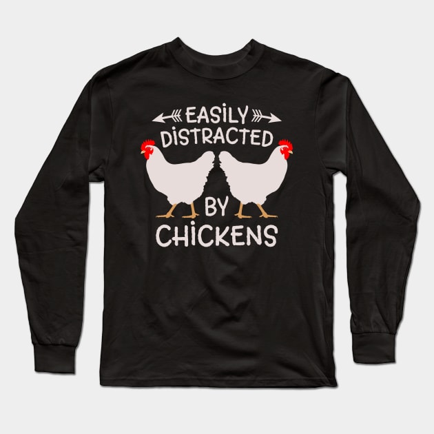 Easily distracted by chickens,farm,farms,farmer women,farmer dad,farmer wife,farmer girl Long Sleeve T-Shirt by teenices